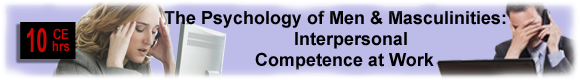 10 CEUs Males: Interventions for Balancing a Work Addicted Workaholic Lifestyle