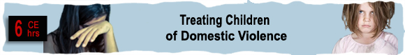 Children of Domestic Violence continuing education addiction counselor CEUs