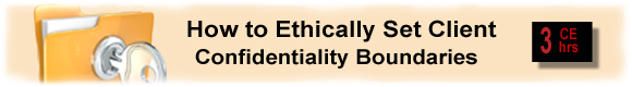 Ethical Confidentiality Boundaries continuing education counselor CEUs