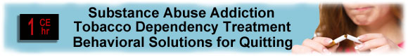 Substance Abuse Addiction Tobacco Dependency Treatment Behavioral Solutions for Quitting