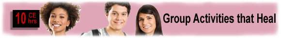 10 CEUs DVD - Group Activities that Heal 