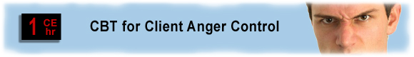 Anger Management: Cognitive Behavioral Interventions - 10 CEUs 