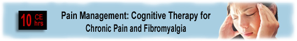 Pain Management: Cognitive Therapy for Pain and Fibromyalgia