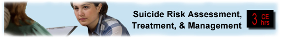 Suicide Assessment, Treatment, & Management