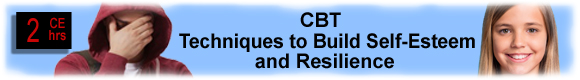 CBT Techniques to Build Self-Esteem and Resilience