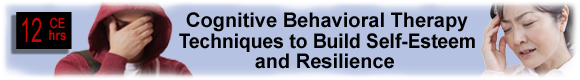 10 CEUs How to Build Self-Esteem in Teens & Adults with a History of Abuse