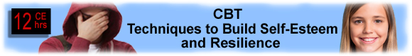 10 CEUs How to Build Self-Esteem in Teens & Adults with a History of Abuse
