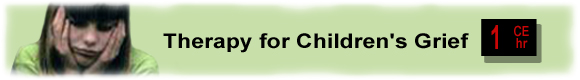 10 CEUs 8 Strategies for Working with Grieving Children