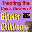 Treating the Ups and Downs of Bipolar Children
