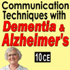 Communication Techniques with Dementia & Alzheimers