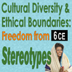 Cross Cultural Awareness Practices, Cultural Diversity & Ethical Boundaries: Freedom from Stereotypes