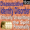 Dissociative Identity Disorder: Ethically Unsplitting the Split Personality