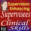Supervision: Enhancing Supervisees Clinical Skills