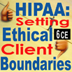 HIPAA: Setting Ethical Client Boundaries
