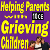 Grief: Helping Parents with Grieving Children