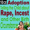 Adoption: Telling the Child about Rape, Incest and Other Birth Circumstances