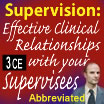 Supervision: Effective Clinical Relationships with Your Supervisees-Abb.