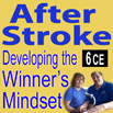 After Stroke: Developing the Winners Mindset