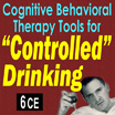 Cognitive Behavioral Therapy Tools for Controlled Drinking
